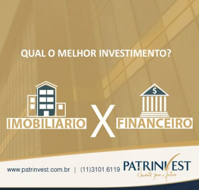 Investimento no mercado imobiliário ou financeiro?