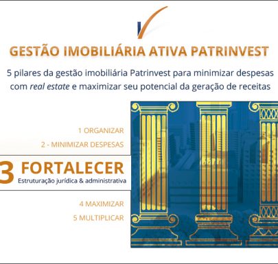 5 pilares da gestão imobiliária ativa – 3 – Fortalecimento da estrutura